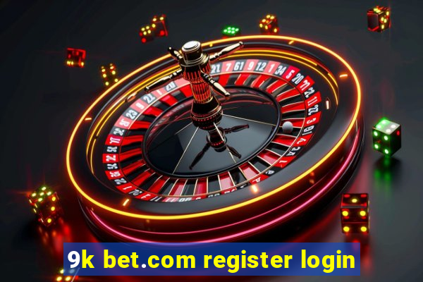 9k bet.com register login